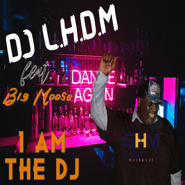 DJ L.H.D.M., Big Moose - I Am The DJ [GHMR202105]